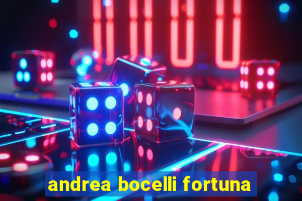 andrea bocelli fortuna